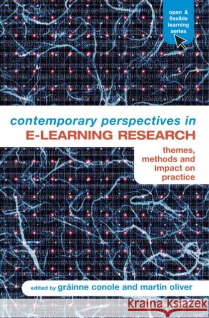 Contemporary Perspectives in E-Learning Research: Themes, Methods and Impact on Practice Conole, Gráinne 9780415393942 0