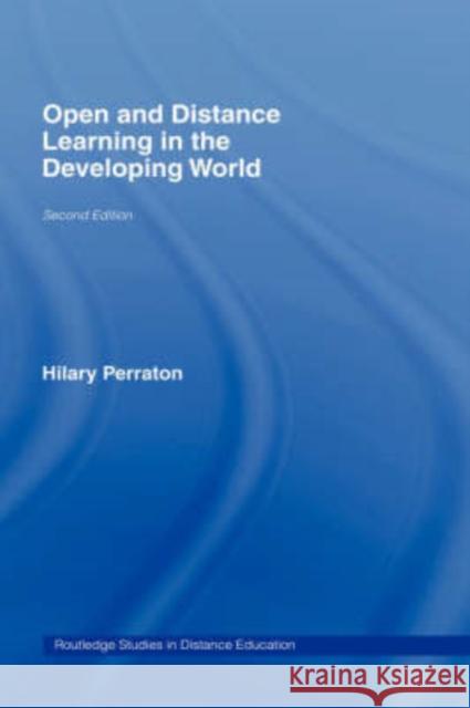 Open and Distance Learning in the Developing World Hilary Perraton 9780415393973