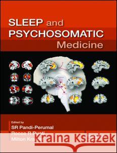 Sleep and Psychosomatic Medicine S R Pandi-Perumal 9780415394994 0