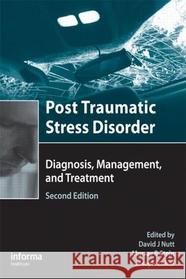 Post Traumatic Stress Disorder: Diagnosis, Management and Treatment David J. Nutt Davidson Jonathan                        Zohar Joseph 9780415395717 Informa Healthcare