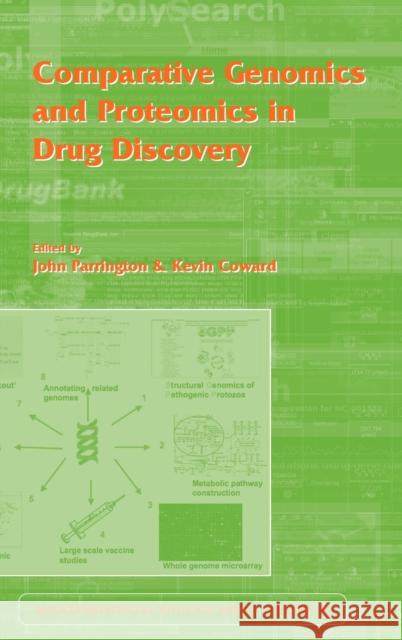Comparative Genomics and Proteomics in Drug Discovery: Vol 58 Coward, Kevin 9780415396530