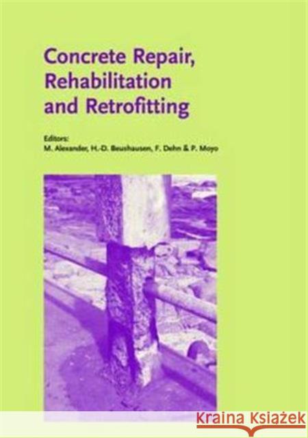 Concrete Repair, Rehabilitation and Retrofitting: Proceedings of the International Conference, Iccrrr-1, Cape Town, South Africa, 21-23 November 2005 Alexander, Mark G. 9780415396561