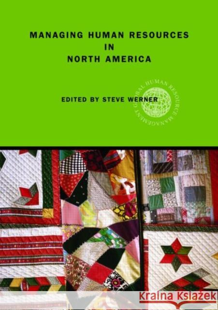 Managing Human Resources in North America: Current Issues and Perspectives Werner, Steve 9780415396868