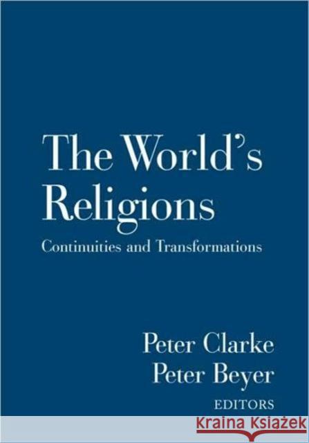 The World's Religions: Continuities and Transformations Clarke, Peter B. 9780415397254 Taylor & Francis