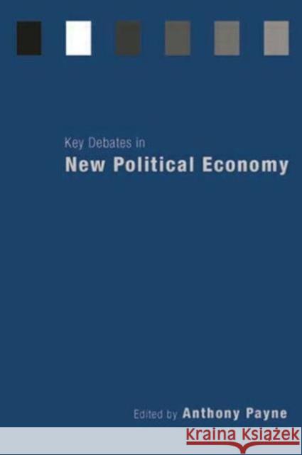 Key Debates in New Political Economy Anthony Payne 9780415397278 0