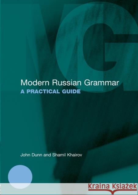 Modern Russian Grammar: A Practical Guide Dunn, John 9780415397506