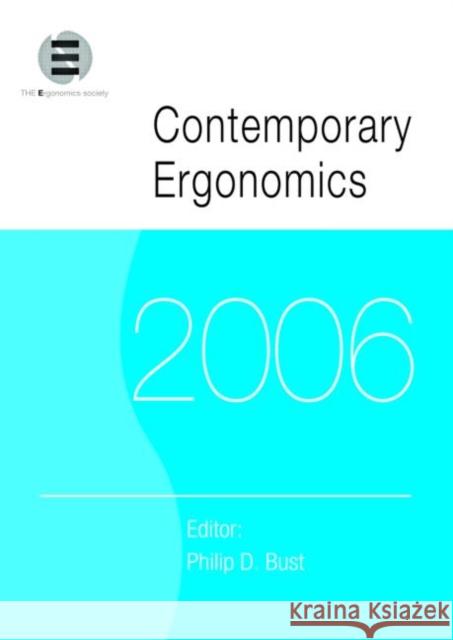 Contemporary Ergonomics 2006 : Proceedings of the International Conference on Contemporary Ergonomics (CE2006), 4-6 April 2006, Cambridge, UK Philip D. Bust 9780415398183 Taylor & Francis Group