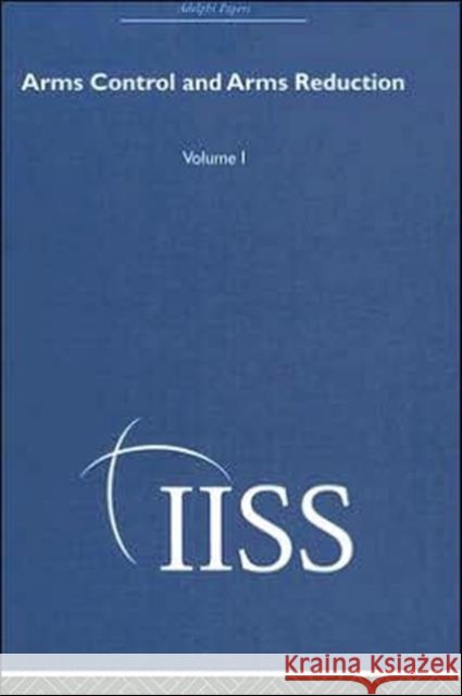 Arms Control and Arms Reduction : Volume 1 Routledge 9780415398244