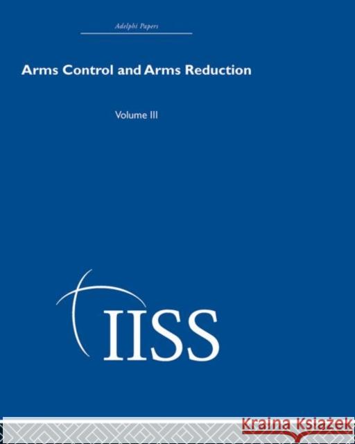 Arms Control and Arms Reduction : Volume 3 Various 9780415398275 Routledge