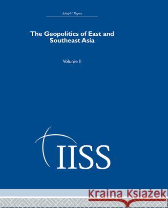 The Geopolitics of East and Southeast Asia : Volume 2 Bernard K. Gordon 9780415398343