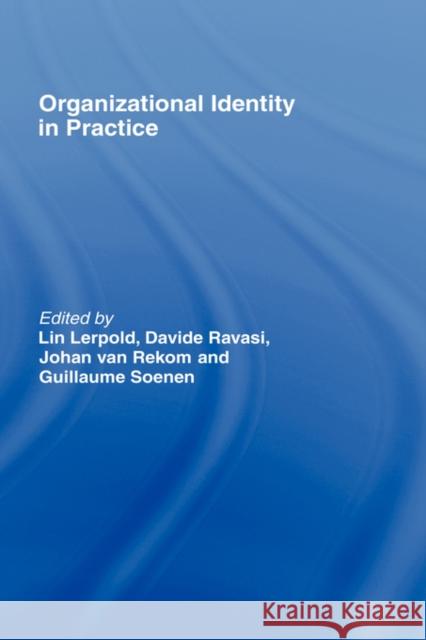 Organizational Identity in Practice Rek Lerpold/Van 9780415398398 Routledge