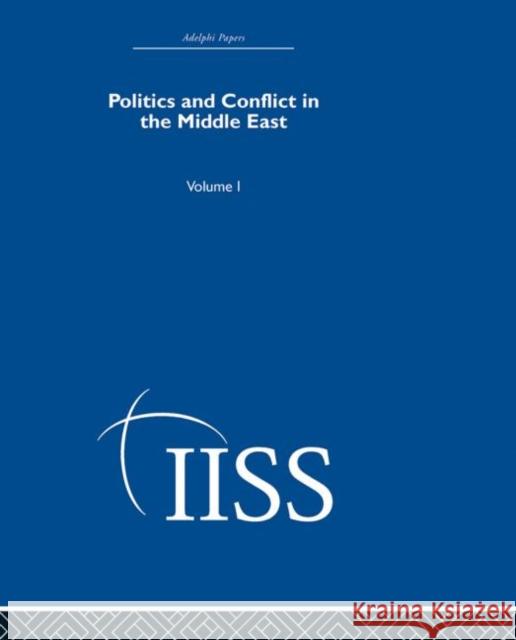 Politics and Conflict in the Middle East : Volume 1 Y. Harkabi 9780415398589 Routledge