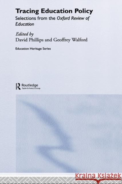 Tracing Education Policy: Selections from the Oxford Review of Education Phillips, David 9780415398619