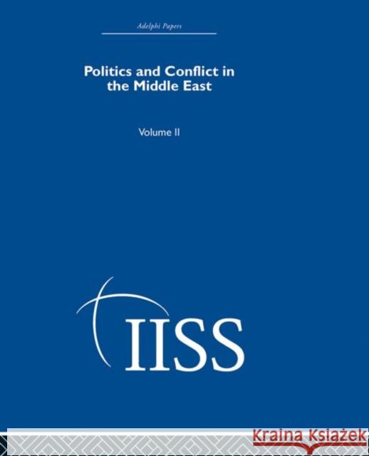 Politics and Conflict in the Middle East : Volume 2 Routledge 9780415398626 Routledge