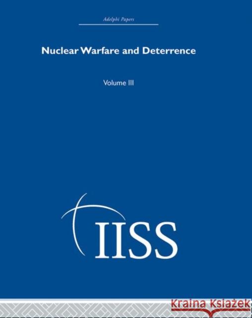 Nuclear Warfare and Deterrence : Volume 3 Various 9780415398770 Routledge