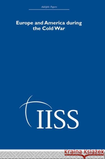 Europe and America During the Cold War Routledge 9780415398886 Routledge