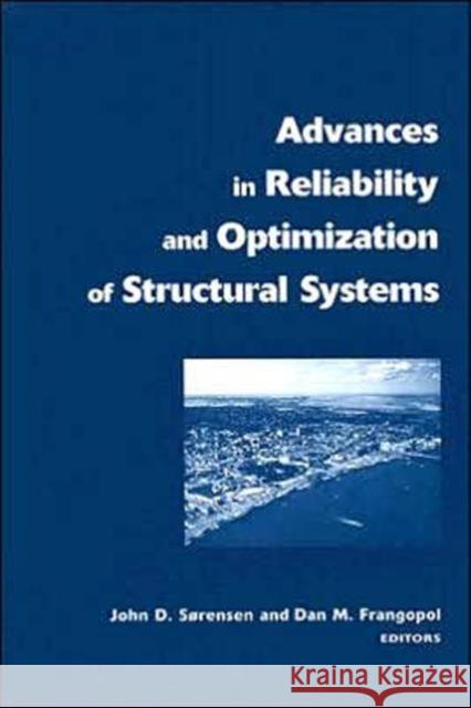 Advances in Reliability and Optimization of Structural Systems: Proceedings 12th Ifip Working Conference on Reliability and Optimization of Structural Frangopol, Dan M. 9780415399012