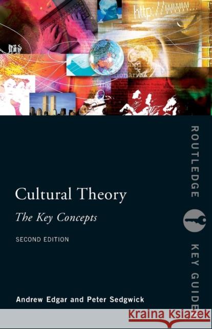 Cultural Theory: The Key Concepts Andrew Edgar 9780415399395