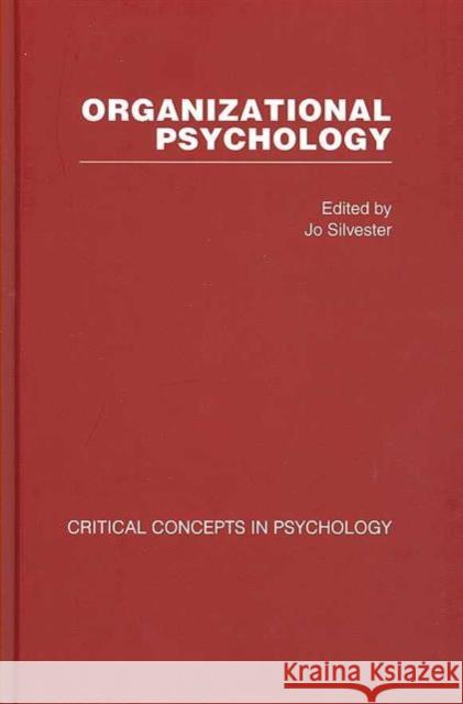 Organizational Psychology: Critical Concepts in Psychology (4 Vols) Silvester, Jo 9780415400084 Taylor & Francis