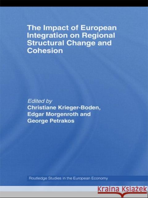 The Impact of European Integration on Regional Structural Change and Cohesion  9780415400244 TAYLOR & FRANCIS LTD