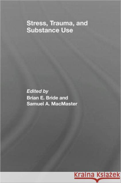 Stress, Trauma and Substance Use  9780415400459 TAYLOR & FRANCIS LTD