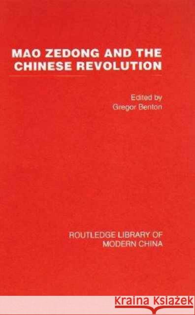 Mao Zedong and the Chinese Revolution Gregor Benton 9780415400541 Routledge