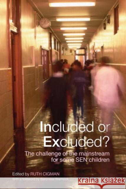 Included or Excluded?: The Challenge of the Mainstream for Some Sen Children Cigman, Ruth 9780415401180 0