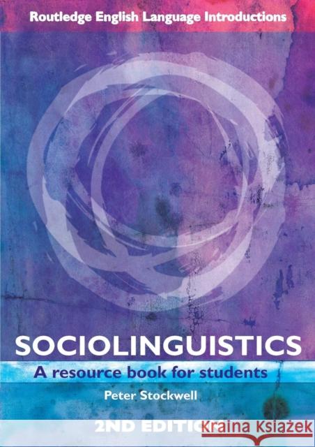 Sociolinguistics: A Resource Book for Students Stockwell, Peter 9780415401272 Routledge