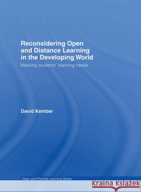 Reconsidering Open and Distance Learning in the Developing World : Meeting Students' Learning Needs David Kember 9780415401395 Routledge