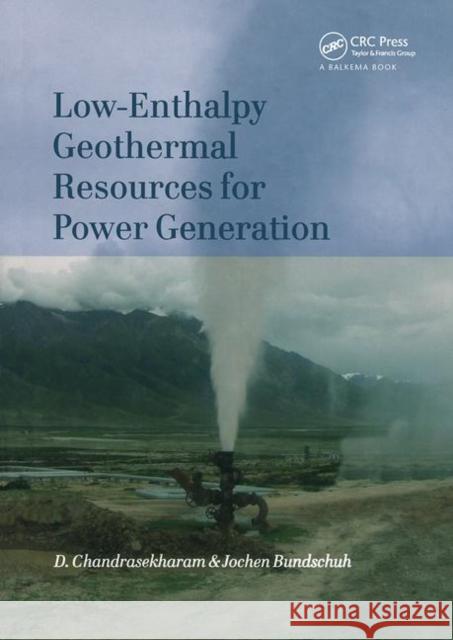 Low-Enthalpy Geothermal Resources for Power Generation D. Chandrasekharam Jochen Bundschuh  9780415401685 Taylor & Francis