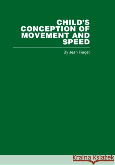 Child's Conception of Movement and Speed  9780415402224 Routledge