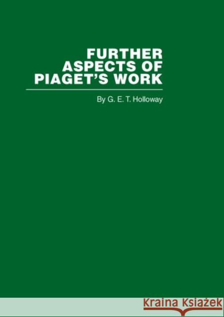 Further Aspects of Piaget's Work  9780415402248 Routledge