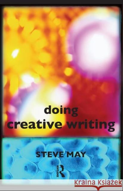 Doing Creative Writing Steve May 9780415402392 0