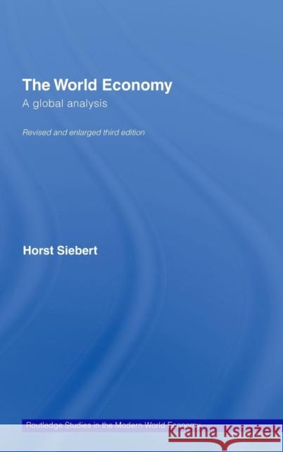 Global View on the World Economy: A Global Analysis Siebert, Horst 9780415402828 Routledge