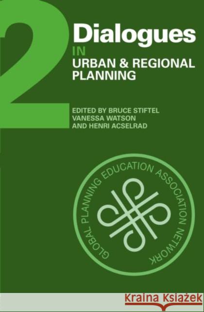 Dialogues in Urban and Regional Planning: Volume 2 Stiftel, Bruce 9780415402859