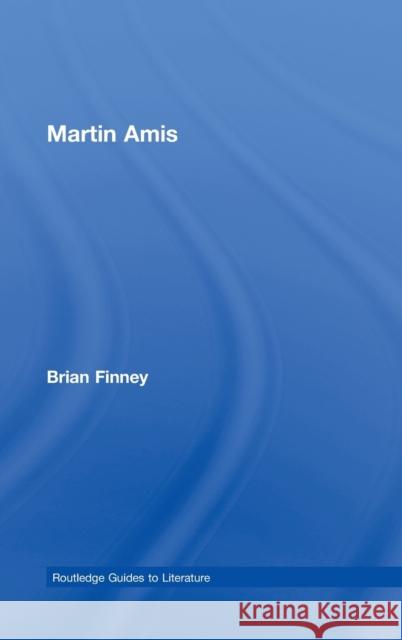 Martin Amis Brian Finney   9780415402910 Taylor & Francis