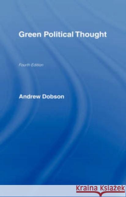 Green Political Thought Andrew Dobson 9780415403511 Routledge