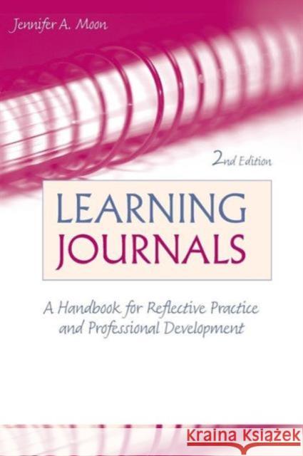 Learning Journals: A Handbook for Reflective Practice and Professional Development Moon, Jennifer A. 9780415403757