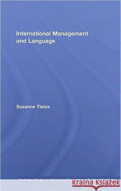 International Management and Language Tietze Susanne                           Susanne Tietze 9780415403931 Routledge
