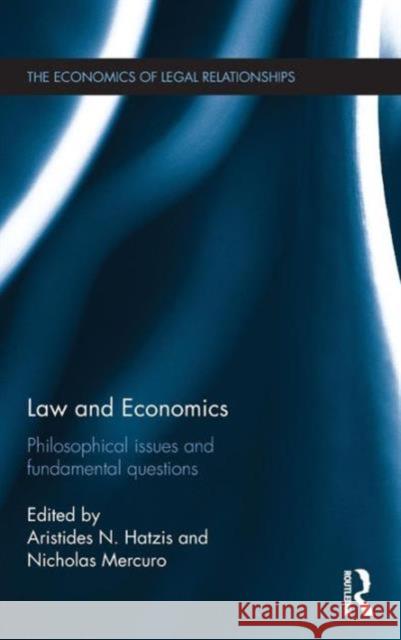 Law and Economics: Philosophical Issues and Fundamental Questions Hatzis, Aristides 9780415404105 Taylor & Francis