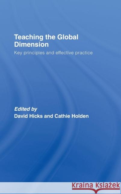Teaching the Global Dimension: Key Principles and Effective Practice Hicks, David 9780415404488 Routledge