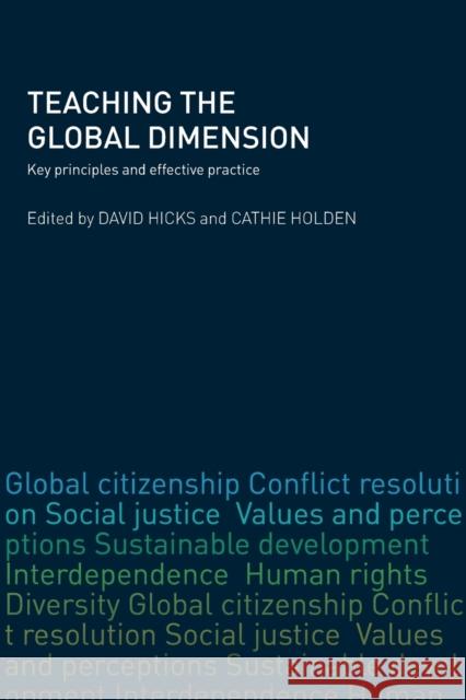 Teaching the Global Dimension: Key Principles and Effective Practice Hicks, David 9780415404495