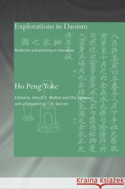 Explorations in Daoism : Medicine and Alchemy in Literature Peng Yoke Ho 9780415404600 Routledge