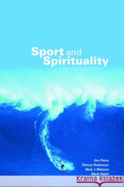Sport and Spirituality: An Introduction Parry, Jim 9780415404839