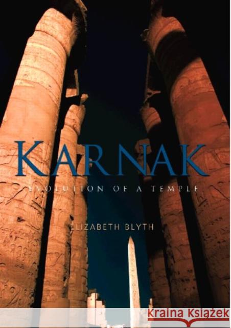 Karnak : Evolution of a Temple Elizabeth Blyth 9780415404877 0