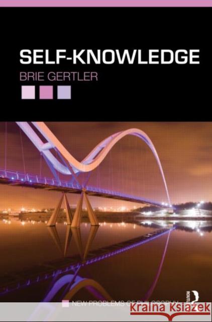 Self-Knowledge Brie Gertler   9780415405263 Taylor and Francis