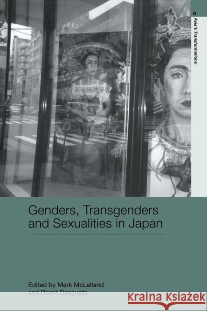 Genders, Transgenders and Sexualities in Japan Mark McLelland Romit Dasgupta Mark McLelland 9780415405850