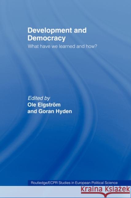 Development and Democracy: What Have We Learned and How? Elgström, Ole 9780415406710 Routledge