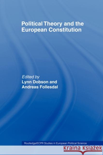 Political Theory and the European Constitution Lynn Dobson Lynn Dobson Andreas Follesdal 9780415406741