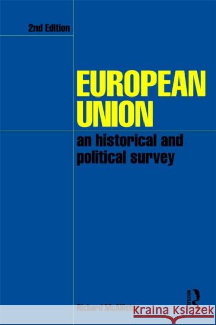 European Union: An Historical and Political Survey McAllister, Richard 9780415407618 0